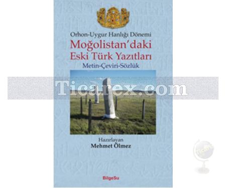 Orhon - Uygur Hanlığı Dönemi - Moğolistan'daki Eski Türk Yazıtları | Mehmet Ölmez - Resim 1