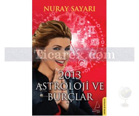 2013 Astroloji ve Burçlar | Nuray Sayarı - Resim 1
