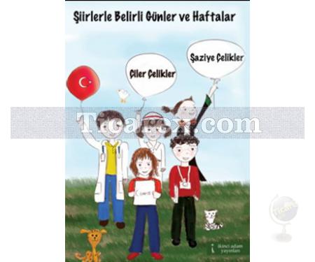Şiirlerle Belirli Günler ve Haftalar | Çiler Çelikler, Şaziye Çelikler - Resim 1