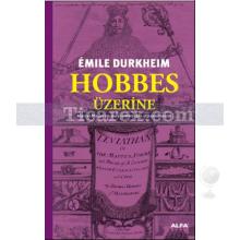 Hobbes Üzerine | Emile Durkheim