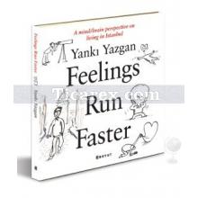 Feelings Run Faster | Yankı Yazgan