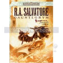 Gauntlgrym - Kışgörmez Destanı 1. Kitap | R. A. Salvatore