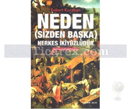 Neden (Sizden Başka) Herkes İkiyüzlüdür | Robert Kurzban - Resim 1