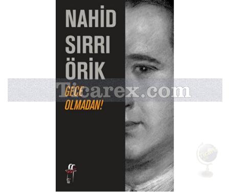 Gece Olmadan! | Nahid Sırrı Örik - Resim 1