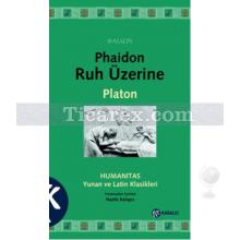 Phaidon - Ruh Üzerine | Platon ( Eflatun )