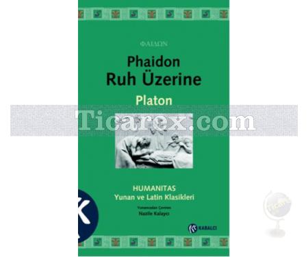 Phaidon - Ruh Üzerine | Platon ( Eflatun ) - Resim 1