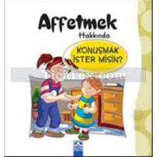 affetmek_hakkinda_konusmak_ister_misin