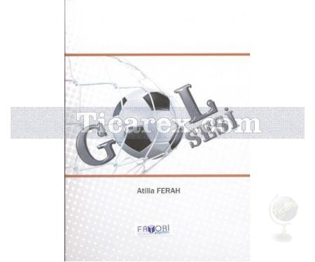 Gol Sesi | Atilla Ferah - Resim 1