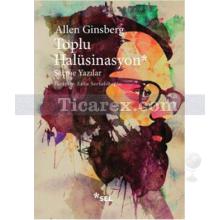 Toplu Halüsinasyon | Allen Ginsberg