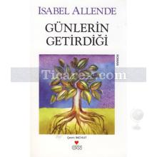 Günlerin Getirdiği | Isabel Allende