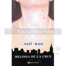 Asil Kan | Melissa De La Cruz