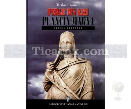Perge'nin Kızı Plancia Magna | İsmail Kaygusuz - Resim 1