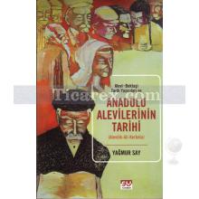 Alevi-Bektaşi Tarih Yazıcıları ve Anadolu Alevilerinin Tarihi | Alevilik - Ali - Kerbela | Yağmur Say