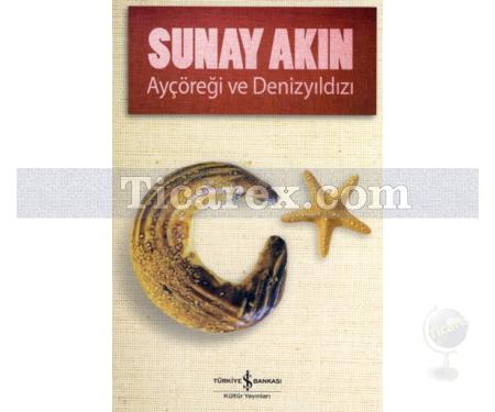 Ayçöreği ve Denizyıldızı | Sunay Akın - Resim 1