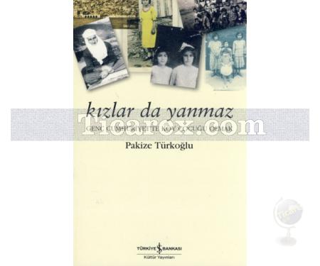 Kızlar da Yanmaz | Genç Cumhuriyet'te Köy Çocuğu Olmak | Pakize Türkoğlu - Resim 1