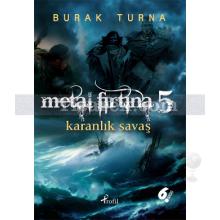 Metal Fırtına 5 | Karanlık Savaş | Burak Turna