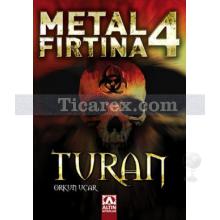 Metal Fırtına 4 | Turan | Orkun Uçar