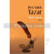 Beş Vakit Yazar | Adem Turan