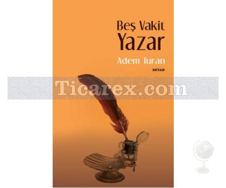 Beş Vakit Yazar | Adem Turan - Resim 1