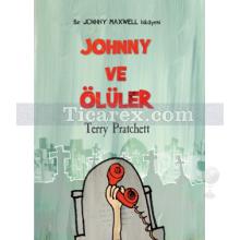 Johnny ve Ölüler | Jonny Maxwell Serisi | Terry Pratchett