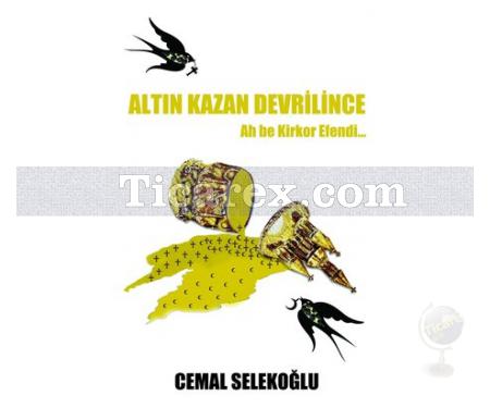Altın Kazan Devrilince | Ah be Kirkor Efendi | Cemal Selekoğlu - Resim 1