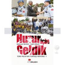 Huzur İçin Geldik | Türk Polisi'nin Yurtdışı Misyonu 1 | Fatih Kolay, Mehmet Sevgili