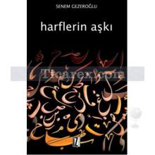 Harflerin Aşkı | Senem Gezeroğlu