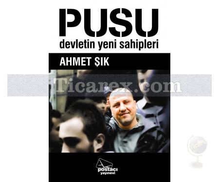 Pusu | Devletin Yeni Sahipleri | Ahmet Şık - Resim 1