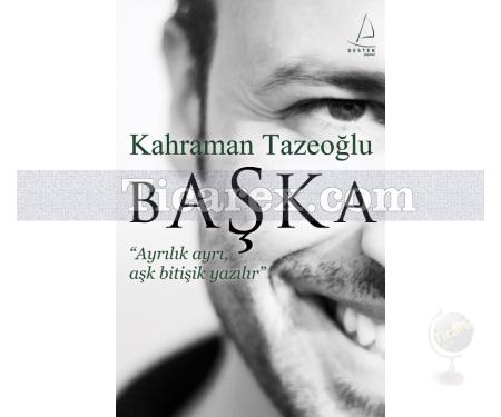 Başka | Ayrılık Ayrı, Aşk Bitişik Yazılır | Kahraman Tazeoğlu - Resim 1