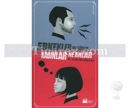 Erkekler Ne Söyler, Kadınlar Ne Anlar | Linda Papadopaulos - Resim 1