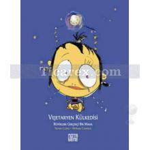 Vejetaryen Külkedisi | Büyüklere Gerçekçi Bir Masal | Nunila Lopez