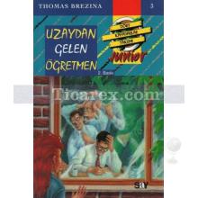 Uzaydan Gelen Öğretmen | Dört Kafadarlar Takımı Junior 3 | Thomas Brezina