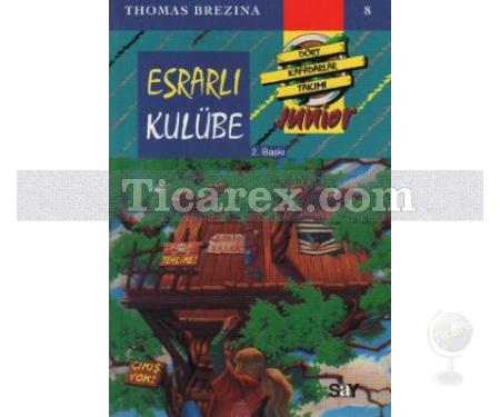 Esrarlı Kulübe | Dört Kafadarlar Takımı Junior 8 | Thomas Brezina - Resim 1