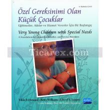 Özel Gereksinimi Olan Küçük Çocuklar | Betty Williams, Cheryl E. Lepper, Vikki F. Howard