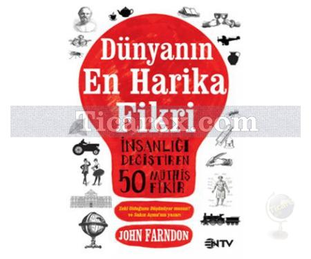 Dünyanın En Harika Fikri | İnsanlığı Değiştiren 50 Müthiş Fikir | John Farndon - Resim 1
