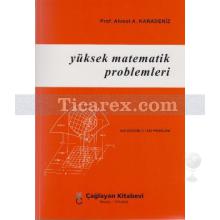 Yüksek Matematik Problemleri | 545 Çözümlü 1380 Problem | Ahmet A. Karadeniz