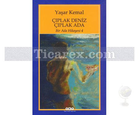 Çıplak Deniz Çıplak Ada | Bir Ada Hikayesi 4 | Yaşar Kemal - Resim 1