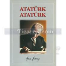 Atatürk Atatürk | Çelik Gülersoy