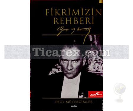 Fikrimizin Rehberi | Erol Mütercimler - Resim 1