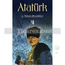 Atatürk | A. Turan Oflazoğlu