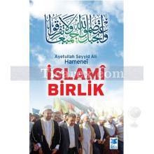 İslami Birlik | Ayetullah Seyyid Ali Hameneî