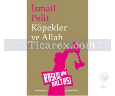 Köpekler ve Allah | İsmail Pelit - Resim 1