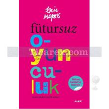 Fütursuz Oyunculuk | Eric Morris