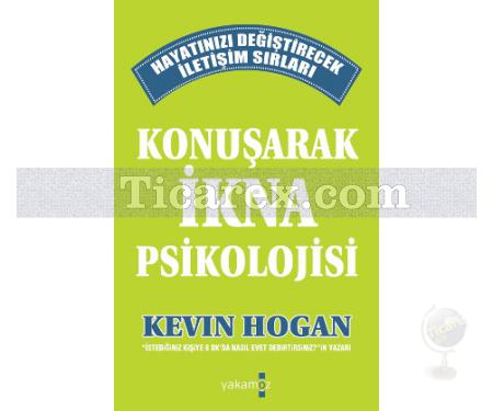 Konuşarak İkna Psikolojisi | Kevin Hogan - Resim 1