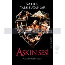 Aşkın Sesi | Sadık Yalsızuçanlar