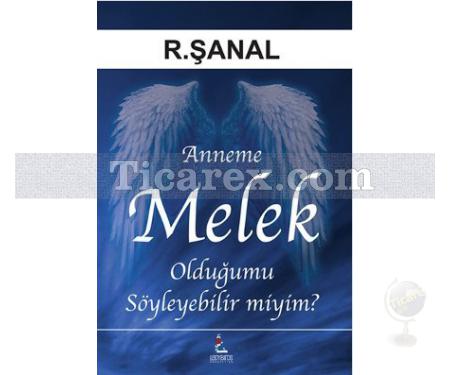 Anneme Melek Olduğumu Söyleyebilir miyim? | R. Şanal - Resim 1