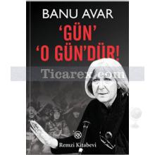 Gün O Gün'dür! | Banu Avar