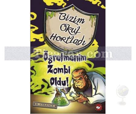 Bizim Okul Hortladı 3 - Öğretmenim Zombi Oldu! | B. Strange - Resim 1