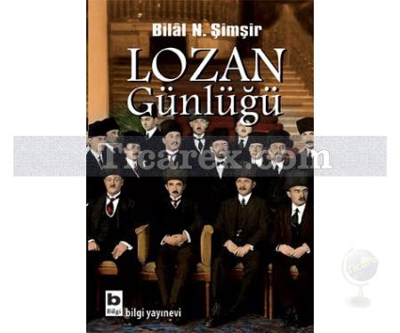 Lozan Günlüğü | Bilâl N. Şimşir - Resim 1