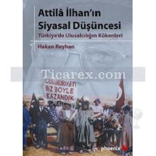 Attila İlhan'ın Siyasal Düşüncesi | Hakan Reyhan